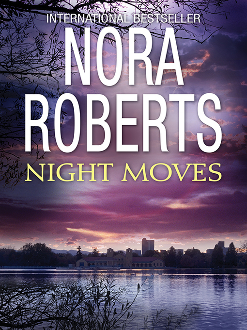 Title details for Night Moves by Nora Roberts - Available